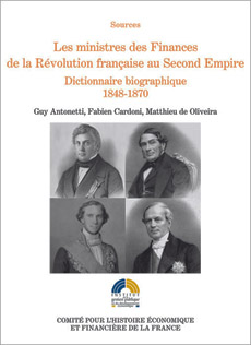 Les ministres des Finances de la Révolution française au Second Empire - Dictionnaire biographique 1848-1870