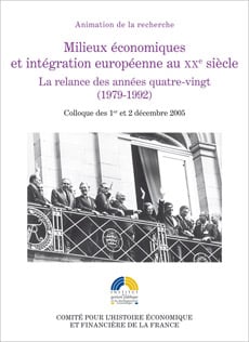 Milieux économiques et intégration européenne au XXe siècle