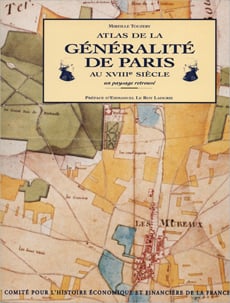 Atlas de la Généralité de Paris au XVIIIe siècle, un paysage retrouvé