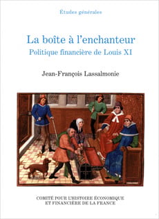  La boîte à l'enchanteur. Politique financière de Louis XI