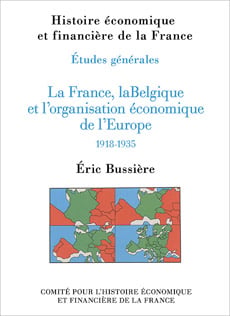 La France, la Belgique et l’organisation économique de l’Europe, 1918-1935 