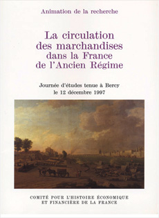 La circulation des marchandises dans la France de l'Ancien Régime