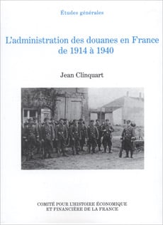 L’administration des douanes en France de 1914 à 1940 