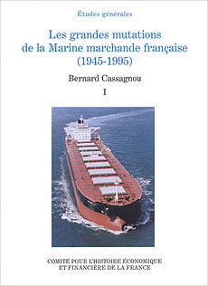 Les grandes mutations de la marine marchande française (1945-1995) - Tome I