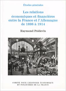 Les relations économiques et financières entre la France et l’Allemagne de 1898 à 1914 