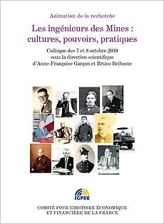 Les ingénieurs des mines : cultures, pouvoirs, pratiques